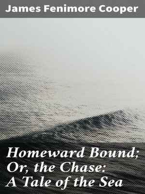 cover image of Homeward Bound; Or, the Chase